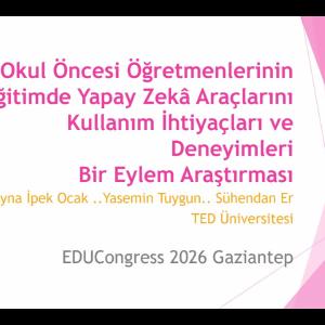 TED Üniversiteli Akademisyen ve Mezunlarından EDUCongress 2026’ya Online Katılım